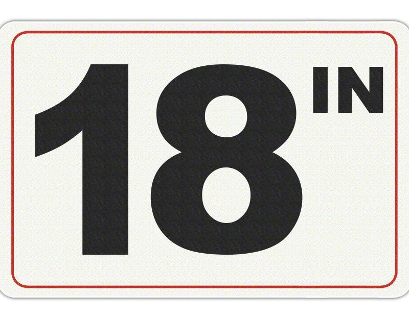 18 IN - Adhesive Depth Marker - 9 Inch x 6 Inch with 4 Inch Lettering